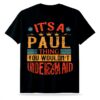 T-shirt Homme Its A Paul Thing Funny Birthday Designs
