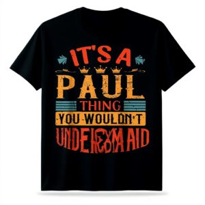 T-shirt Homme Its A Paul Thing Funny Birthday Designs